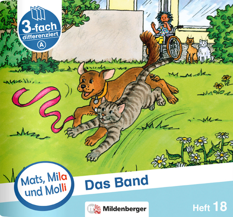Mats, Mila und Molli – Heft 18: Das Band – A - Axel Wolber, Gabriele Heinisch