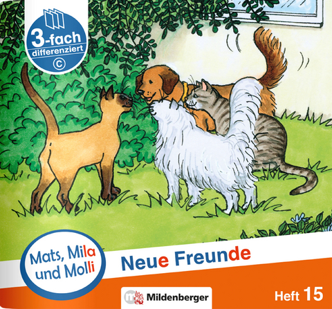 Mats, Mila und Molli – Heft 15: Neue Freunde – C - Axel Wolber, Gabriele Heinisch