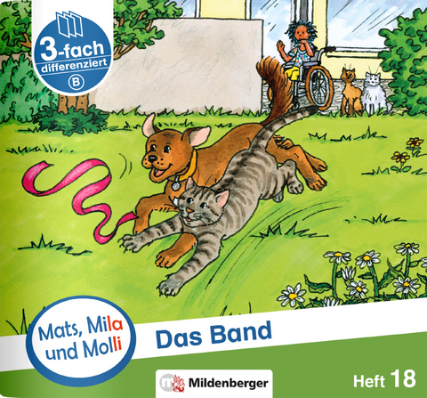 Mats, Mila und Molli – Heft 18: Das Band – B - Axel Wolber, Gabriele Heinisch