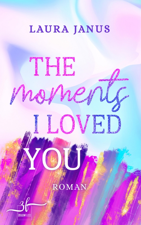 The Moments I Loved You - Laura Janus