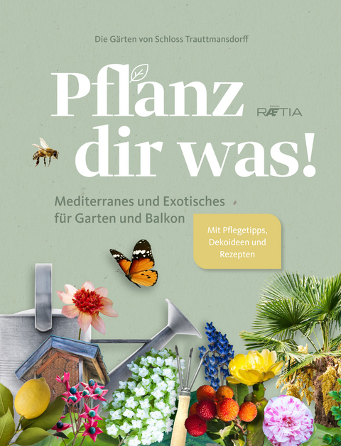 Pflanz dir was! -  Die Gärten von Schloss Trauttmansdorff