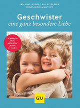 Geschwister – eine ganz besondere Liebe - Jan-Uwe Rogge, Alu Kitzerow, Konstantin Manthey