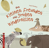 Von kleinen Freunden und großen Hindernissen - Anja Günther