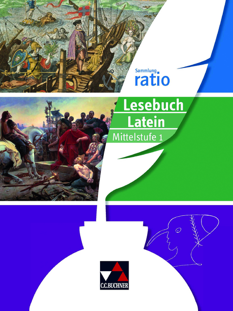 Sammlung ratio / ratio Lesebuch Latein – Mittelstufe 1 - Janine Andrae, Benedikt Blumenfelder, Benjamin Färber, Johannes Fuchs, Karin Haß, Reinhard Heydenreich, Michael Kargl, Michael Lobe, Johannes Loy, Christian Zitzl