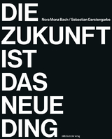Die Zukunft ist das neue Ding - Sebastian Gerstengarbe, Nora Mona Bach