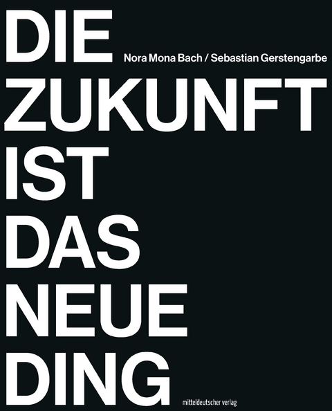 Die Zukunft ist das neue Ding - Sebastian Gerstengarbe, Nora Mona Bach