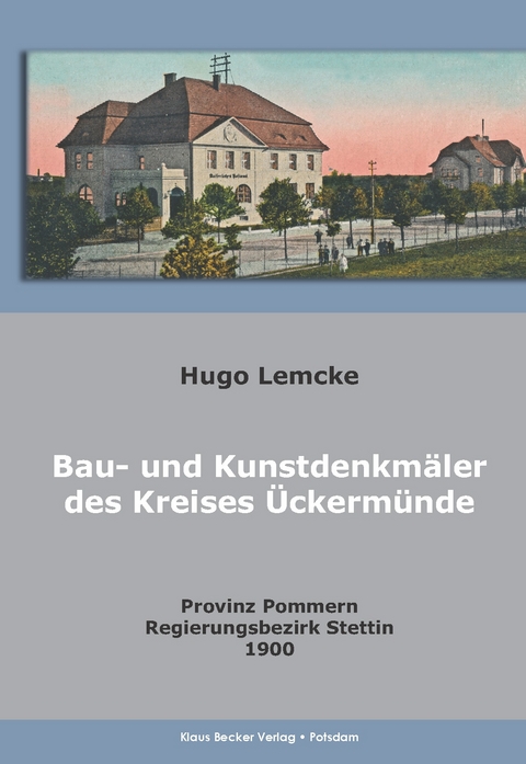 Die Bau- und Kunstdenkmäler des Kreises Ueckermünde - Hugo Lemcke