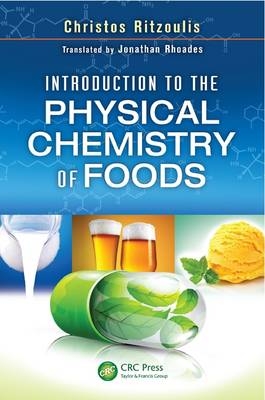 Introduction to the Physical Chemistry of Foods -  Christos Ritzoulis