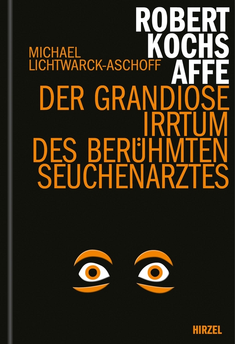 Robert Kochs Affe - Michael Lichtwarck-Aschoff