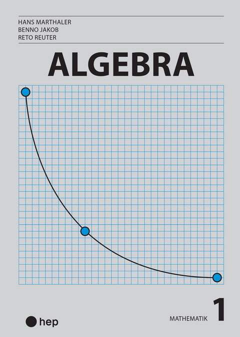 Algebra (Print inkl. digitaler Ausgabe) - Hans Marthaler, Benno Jakob, Reto Reuter