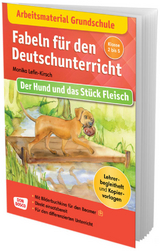 Arbeitsmaterial Grundschule. Fabeln für den Deutschunterricht: Der Hund und das Stück Fleisch - Monika Lefin-Kirsch