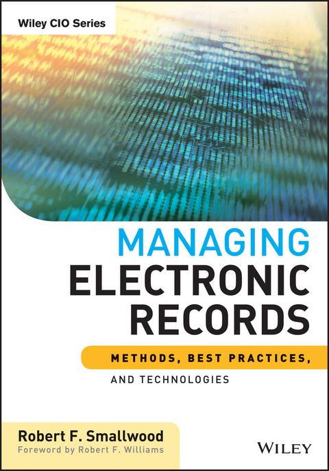 Managing Electronic Records -  Robert F. Smallwood