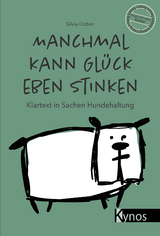 Manchmal kann Glück eben stinken - Silvia Dober