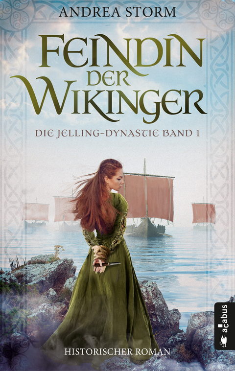 Feindin der Wikinger. Die Jelling-Dynastie. Band 1 - Andrea Storm