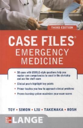 Case Files Emergency Medicine, Third Edition -  Terrence H. Liu,  Adam J. Rosh,  Barry Simon,  Kay Takenaka,  Eugene C. Toy