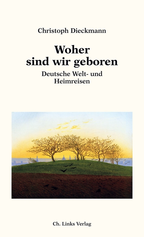 Woher sind wir geboren - Christoph Dieckmann