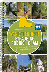 Wanderführer Straubing • Roding • Cham - Uwe Stanke