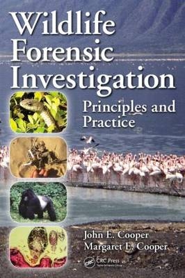 Wildlife Forensic Investigation -  John E. Cooper,  Margaret E. Cooper