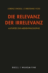 Die Relevanz der Irrelevanz - Christiane Voss, Lorenz Engell