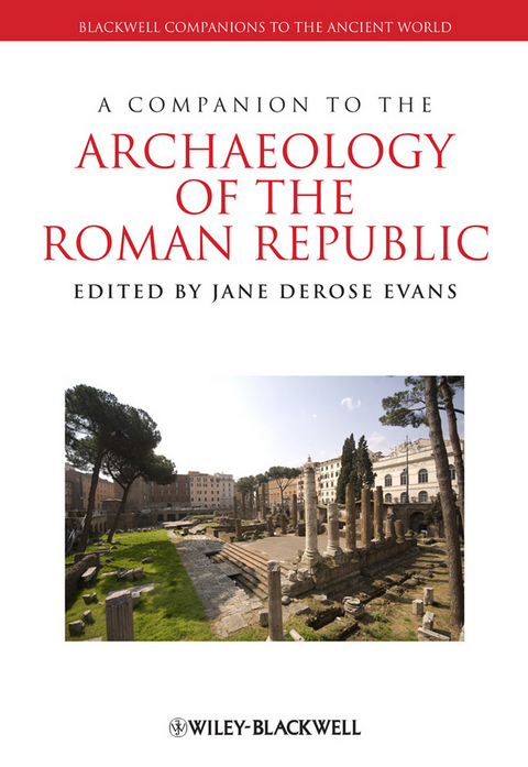 A Companion to the Archaeology of the Roman Republic - 