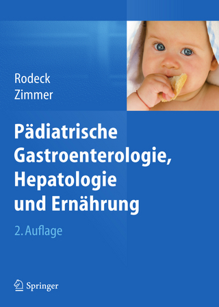 Pädiatrische Gastroenterologie, Hepatologie und Ernährung - Burkhard Rodeck; Burkhard Rodeck; Klaus-Peter Zimmer …