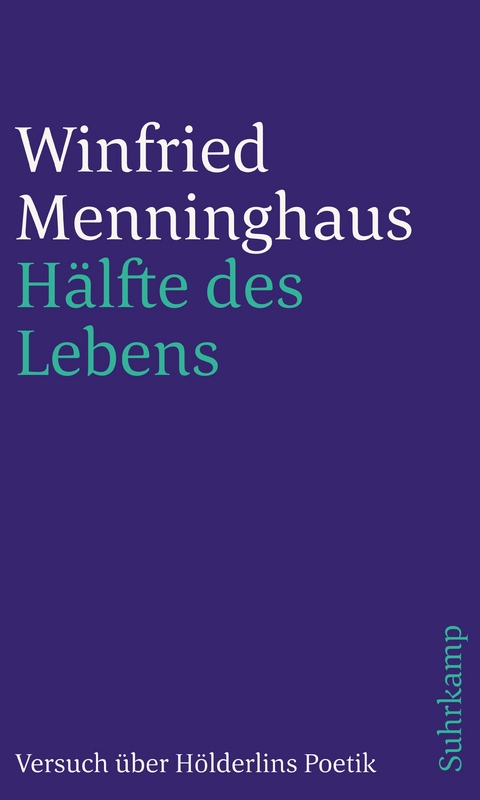Hälfte des Lebens - Winfried Menninghaus