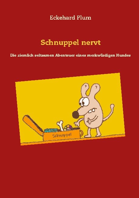 Schnuppel nervt - Eckehard Plum