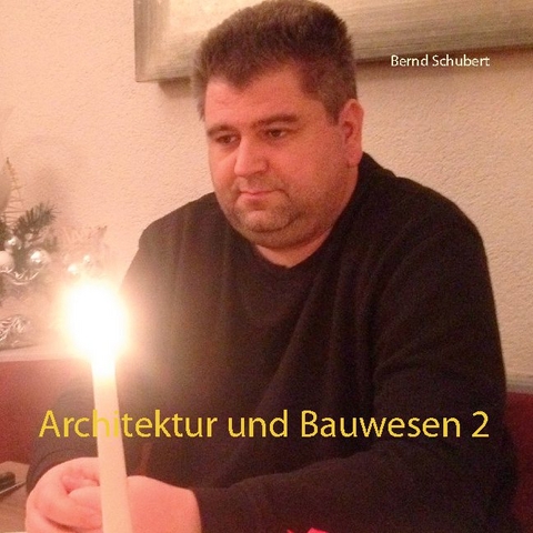 Architektur und Bauwesen 2 - Bernd Schubert