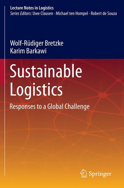 Sustainable Logistics - Wolf-Rüdiger Bretzke, Karim Barkawi