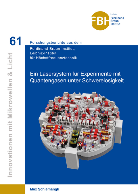 Ein Lasersystem für Experimente mit Quantengasen unter Schwerelosigkeit - Max Schiemangk