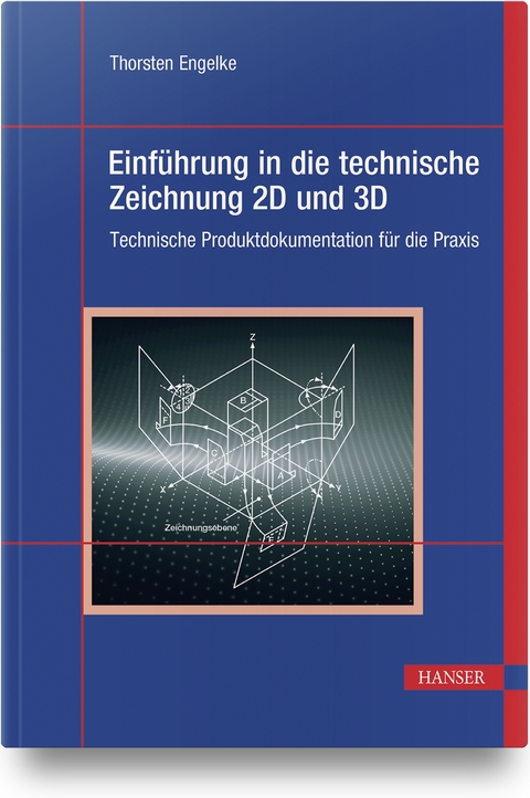 Einführung in die technische Zeichnung 2D und 3D - Thorsten Engelke