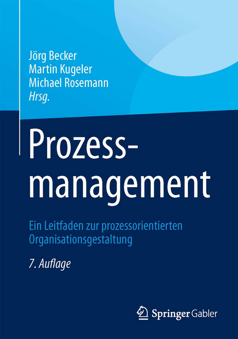 Prozessmanagement -  Jörg Becker,  Martin Kugeler,  Michael Rosemann