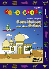 Kita aktiv Projektmappe Geschichten aus dem Orient - Anja Mohr