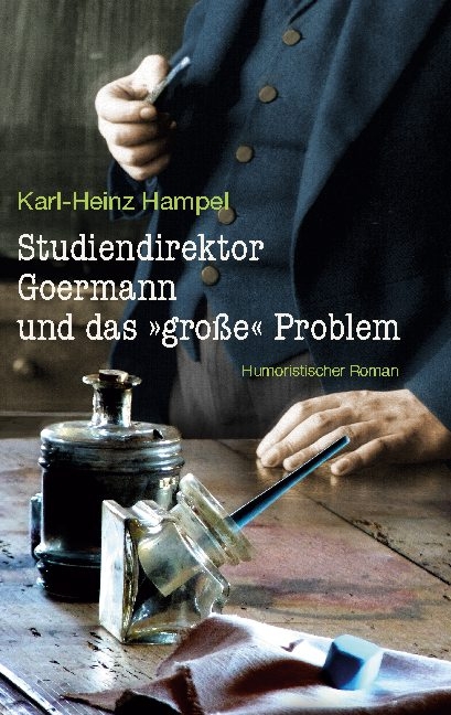 Studiendirektor Goermann und das "große" Problem - Karl-Heinz Hampel