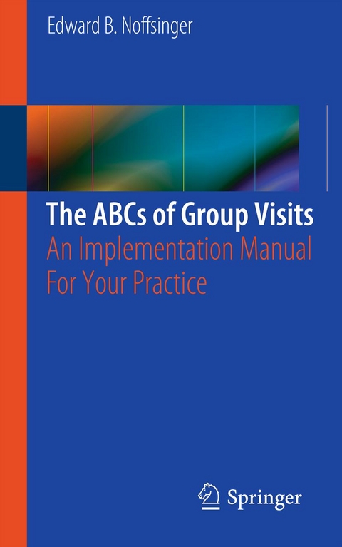 ABCs of Group Visits -  Edward B. Noffsinger