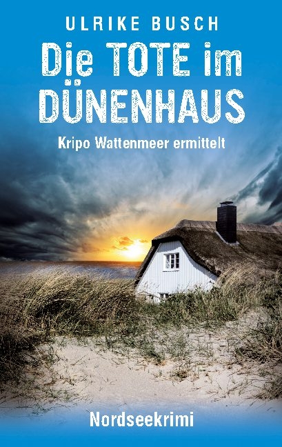 Die Tote im Dünenhaus - Ulrike Busch