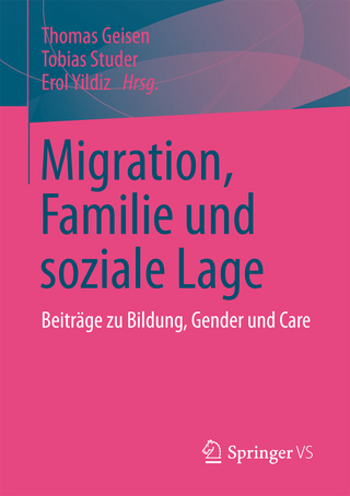 Migration, Familie und soziale Lage - Thomas Geisen; Thomas Geisen; Tobias Studer; Tobias Studer; Erol Yildiz; Erol Yildiz