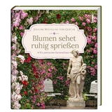 Blumen sehet ruhig sprießen - Johann Wolfgang Von Goethe