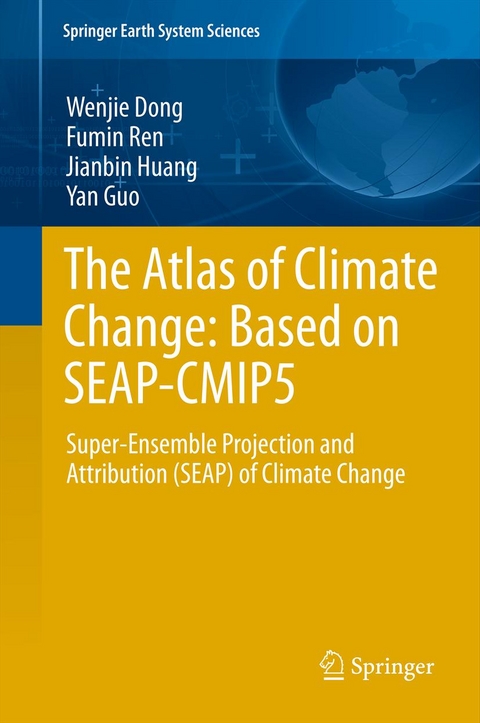 The Atlas of Climate Change: Based on SEAP-CMIP5 - Wenjie Dong, Fumin Ren, Jianbin Huang, Yan Guo