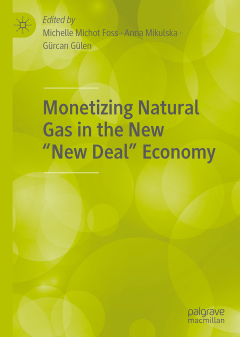 Monetizing Natural Gas in the New “New Deal” Economy - 