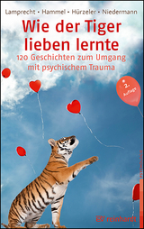 Wie der Tiger lieben lernte - Katharina Lamprecht, Stefan Hammel, Adrian Hürzeler, Martin Niedermann