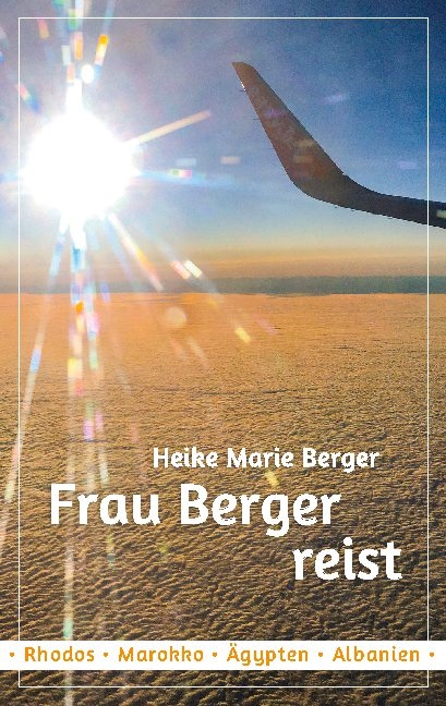 Frau Berger reist - Heike Marie Berger