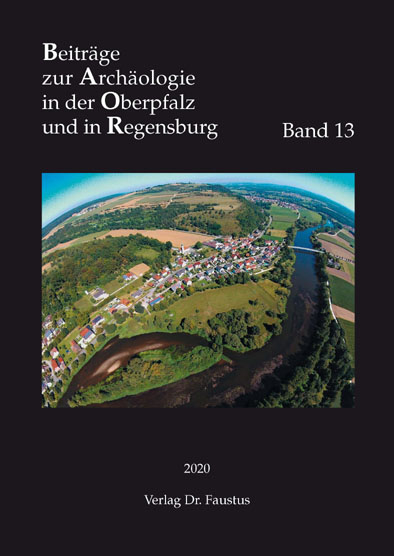 Beiträge zur Archäologie in Regensburg und in der Oberpfalz - 