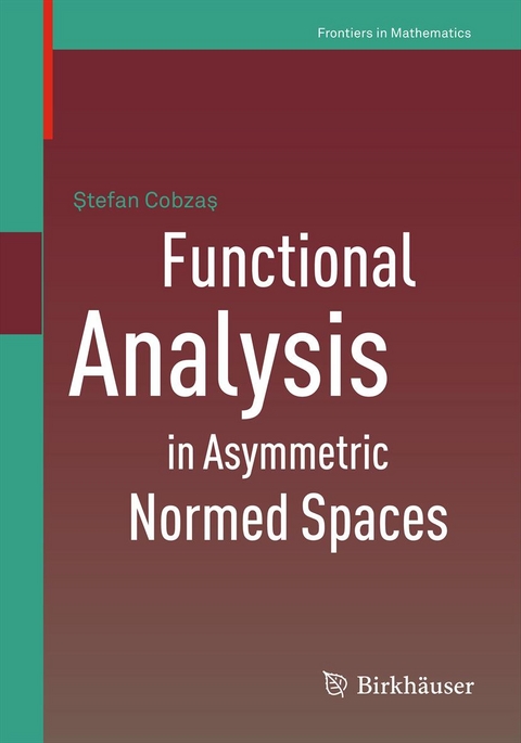 Functional Analysis in Asymmetric Normed Spaces - Stefan Cobzas