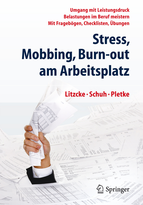 Stress, Mobbing und Burn-out am Arbeitsplatz - Sven Litzcke, Horst Schuh, Matthias Pletke