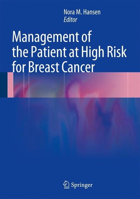 Management of the Patient at High Risk for Breast Cancer - 