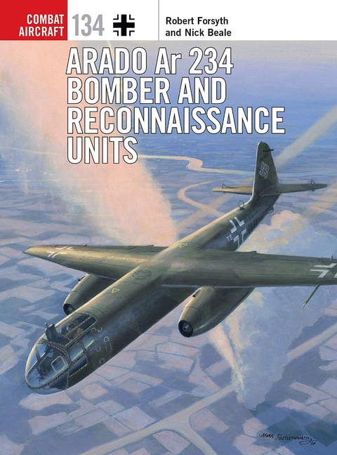 Arado Ar 234 Bomber and Reconnaissance Units - Robert Forsyth, Nick Beale