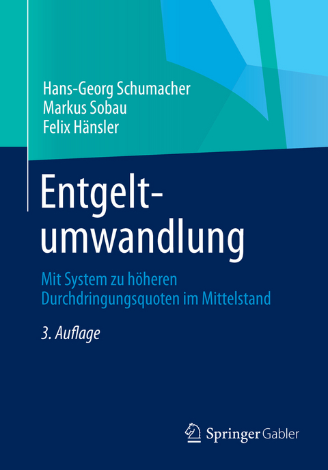 Entgeltumwandlung - Hans-Georg Schumacher, Markus Sobau, Felix Hänsler