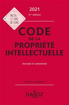 Code de la propriété intellectuelle 2021 : annoté & commenté -  GROFFE-CHARRIER