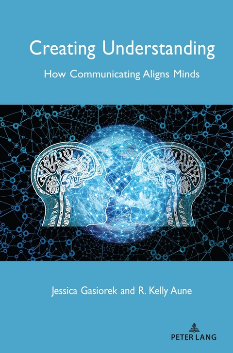 Creating Understanding - Jessica Gasiorek, R. Kelly Aune
